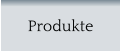 Produkte